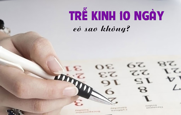 Trễ kinh 10 ngày